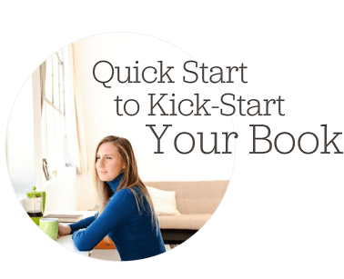 Quick Start to Kick-Start Your Book