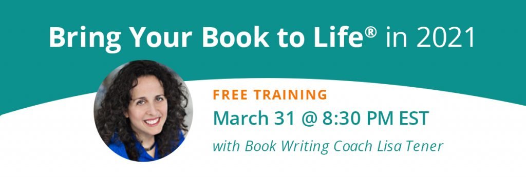 Bring Your Book to Life in 2021 - Free Training with Lisa Tener 