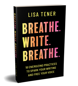 Lisa Tener's Breathe. Write. Breathe.