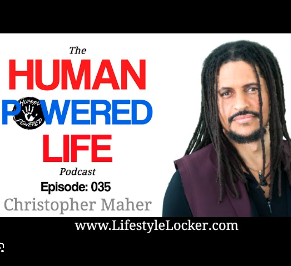 Christopher Maher on The Human Powered Life Podcast
