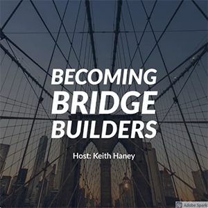 Becoming Bridge Builders