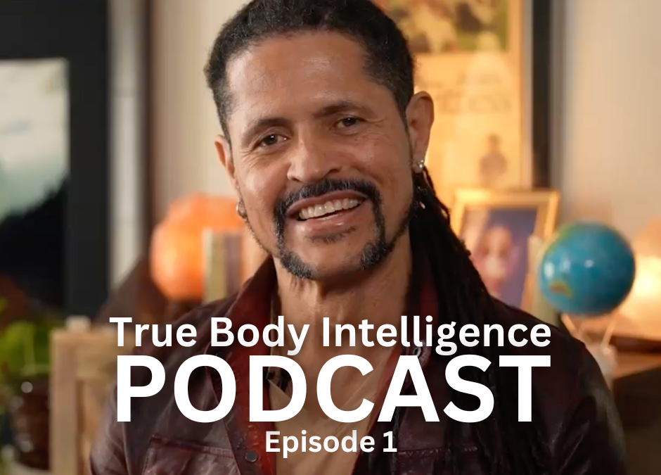 True Body Intelligence Podcast – Episode 2
