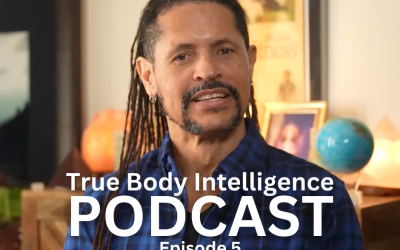 True Body Intelligence Podcast – Episode 5