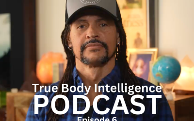True Body Intelligence Podcast – Episode 6