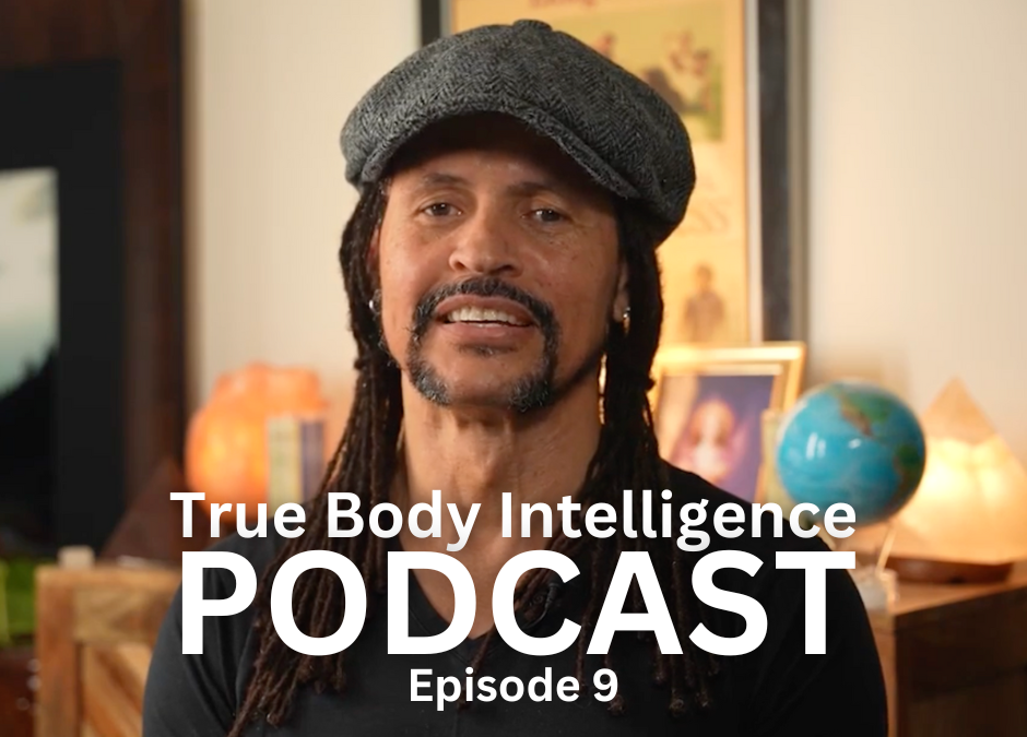 True Body Intelligence Podcast – Episode 9