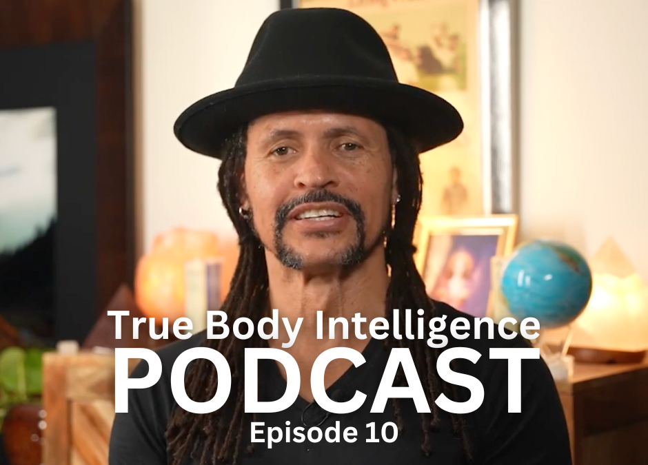 True Body Intelligence Podcast – Episode 10