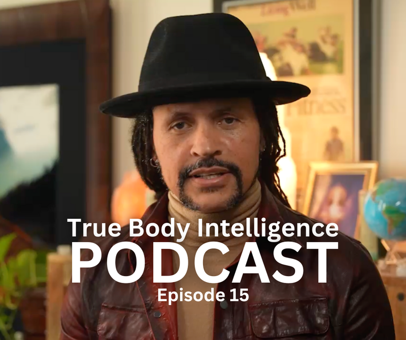 True Body Intelligence Podcast – Episode 15