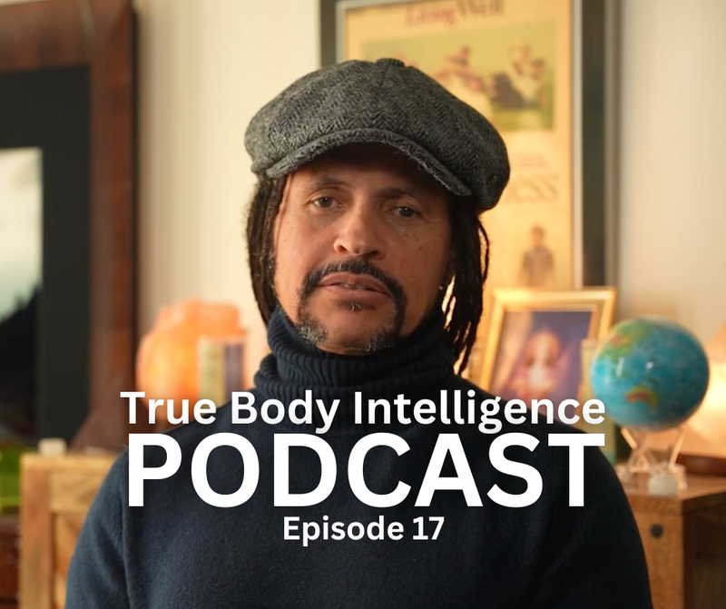 True Body Intelligence Podcast – Episode 17