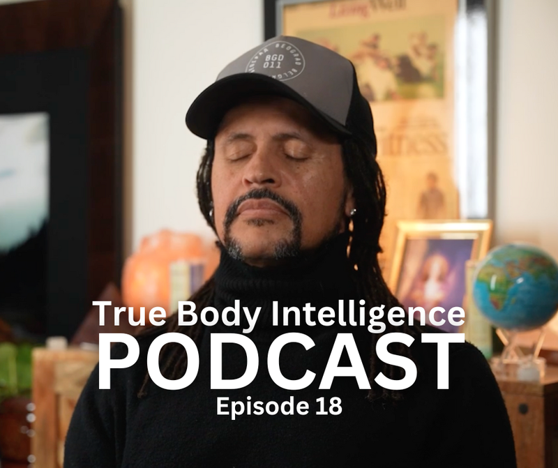 True Body Intelligence Podcast – Episode 18