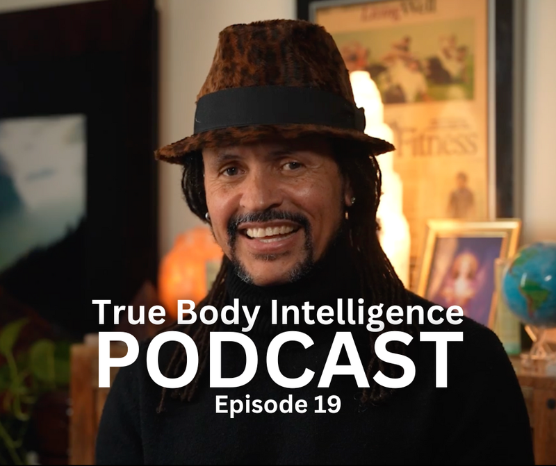 True Body Intelligence Podcast – Episode 19